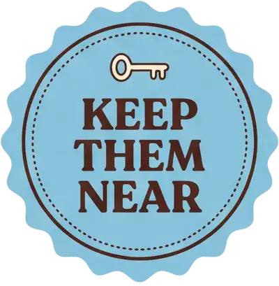 Keep them near